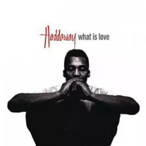 Haddaway - What is Love?